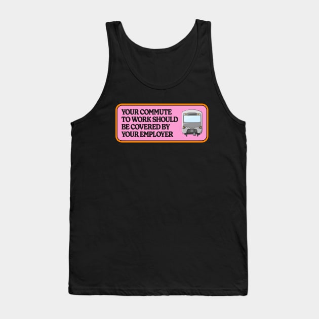 Your Commute To Work Should Be Covered By Your Employer Tank Top by Football from the Left